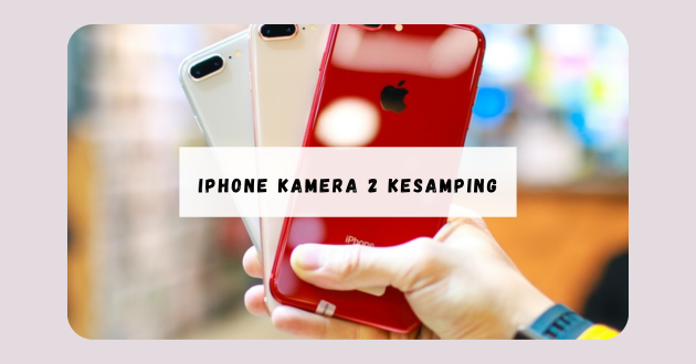 Iphone kamera 2 kesamping