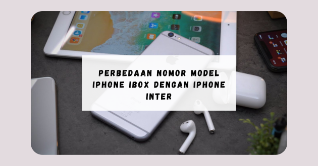 Nomor model iPhone iBox